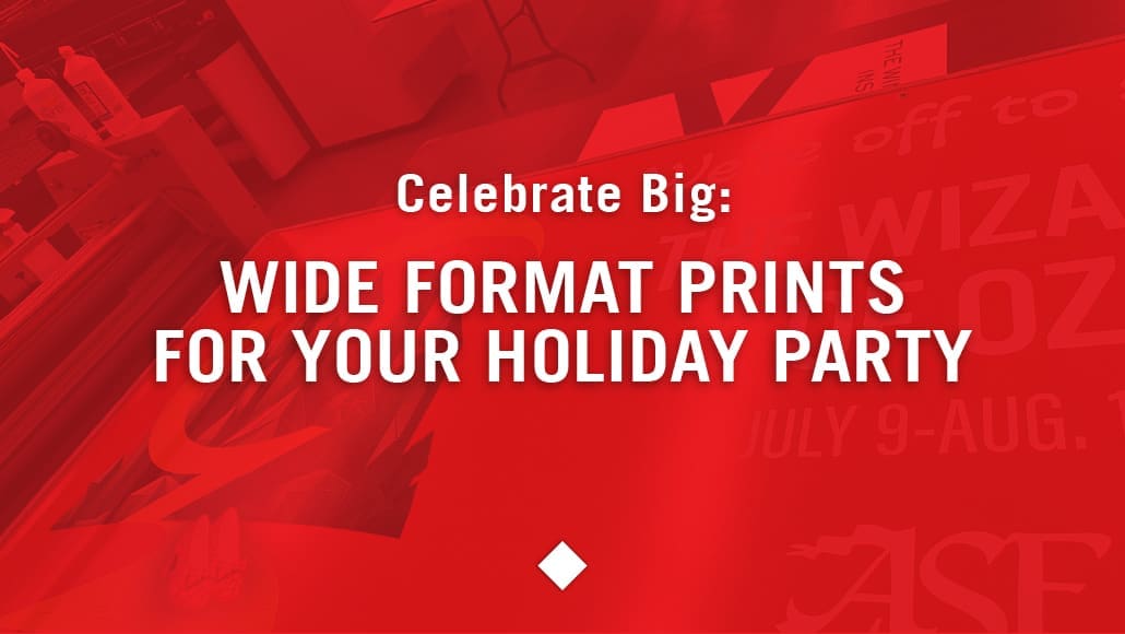 Celebrate Big: Wide Format Prints for Your Holiday Party Celebrate Big: Wide Format Prints for Your Holiday Party, a new blog from Davis Direct